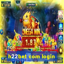 h22bet com login